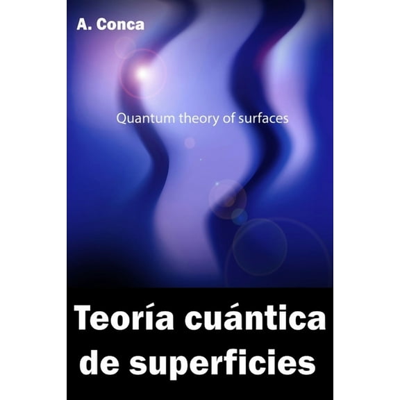 TeorÃa cuántica de superficies: Quantum theory of surfaces (Paperback)