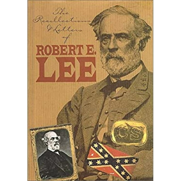 Pre-Owned The Recollections and Letters of General Robert E. Lee (Hardcover) 9780914427667