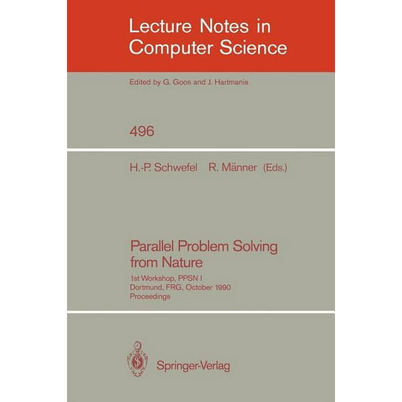 Lecture Notes in Computer Science Parallel Problem Solving from Nature: 1st Workshop, Ppsn I Dortmund, Frg, October 1-3, 1990. Proceedings, Book 496, (Paperback)