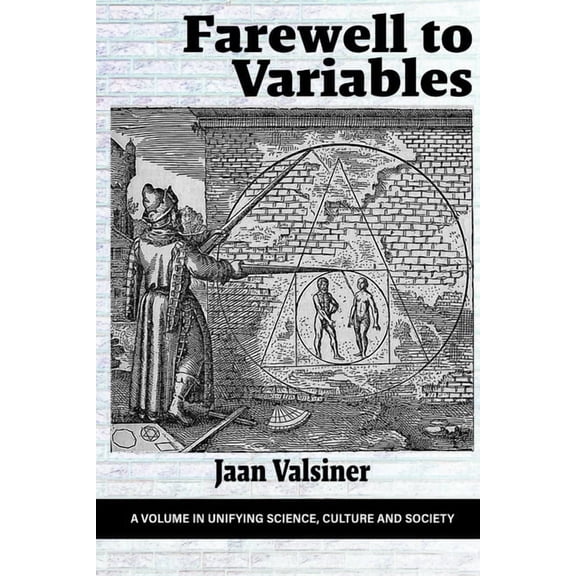Unifying Science, Culture and Society Farewell to Variables, (Paperback)