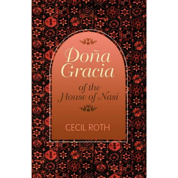 Dona Gracia of the House of Nasi, (Paperback)