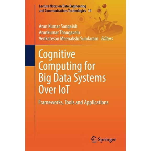 Lecture Notes on Data Engineering and Co Cognitive Computing for Big Data Systems Over Iot: Frameworks, Tools and Applications, Book 14, (Paperback)