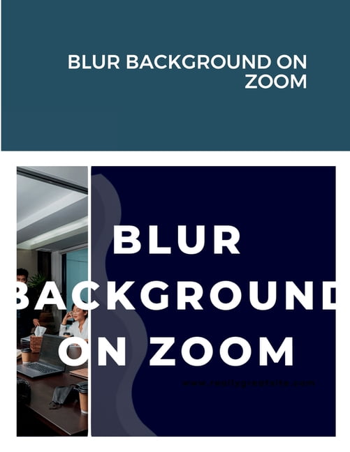 Blur Background on Zoom (Paperback) 