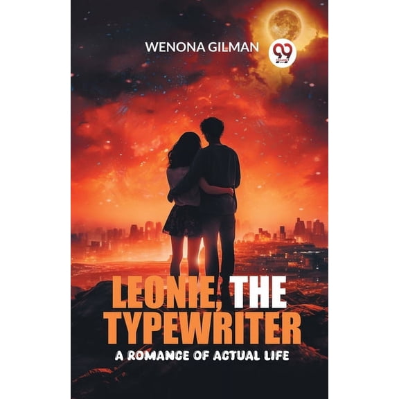 Leonie, the Typewriter A Romance of Actual Life, (Paperback)
