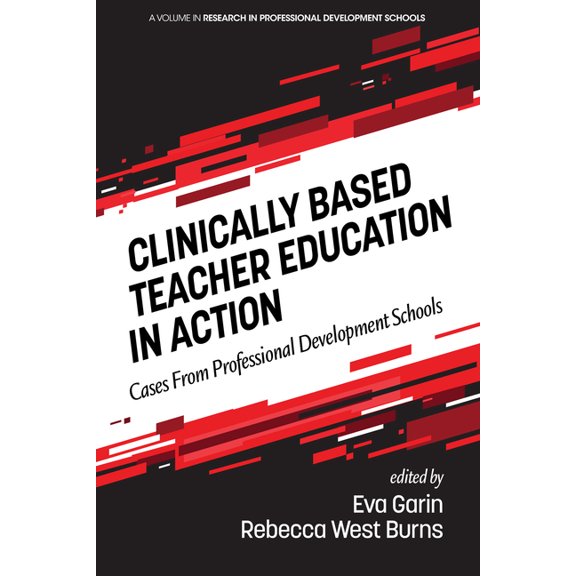 Research in Professional Development Sch Clinically Based Teacher Education in Action: Cases from Professional Development Schools, (Hardcover)