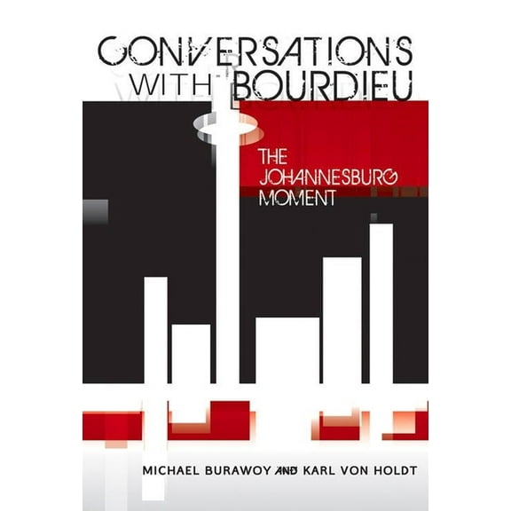 Conversations with Bourdieu: The Johannesburg Moment, (Paperback)