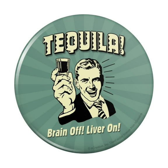 Tequila Brain Off Liver On Funny Humor Retro Pinback Button Pin