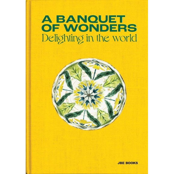 A Banquet of Wonders: Delighting in the World, (Hardcover)