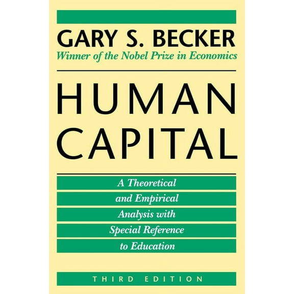 Human Capital : A Theoretical and Empirical Analysis, with Special Reference to Education, 3rd Edition (Paperback)
