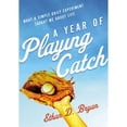 thumbnail image 1 of Pre-Owned A Year of Playing Catch: What a Simple Daily Experiment Taught Me about Life (Paperback) by Ethan D Bryan, 1 of 1