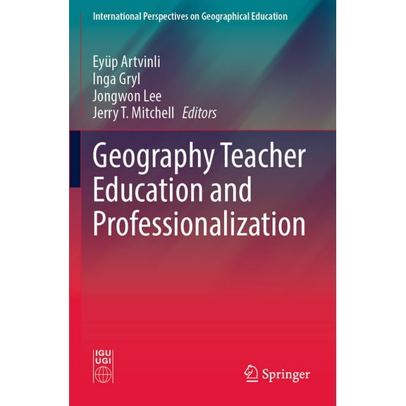 International Perspectives on Geographic Geography Teacher Education and Professionalization, (Paperback)