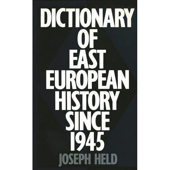 Dictionary of East European History Since 1945, (Hardcover)