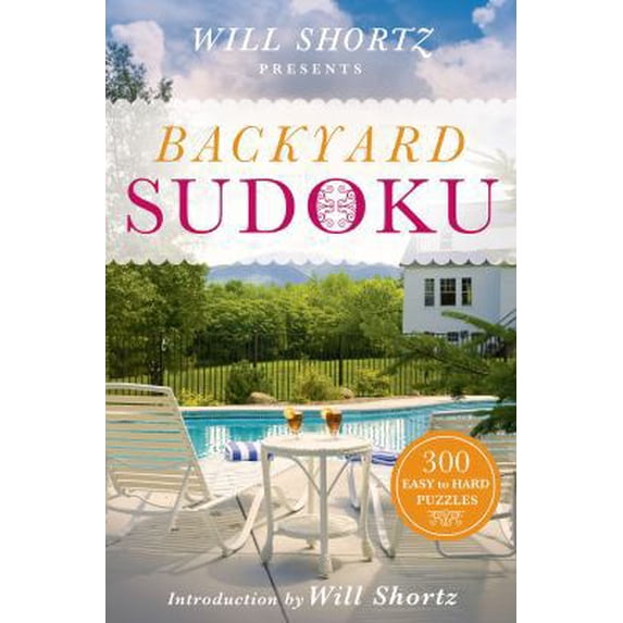 Pre-Owned Will Shortz Presents Backyard Sudoku: 300 Easy to Hard Puzzles (Paperback) 125006905X 9781250069054