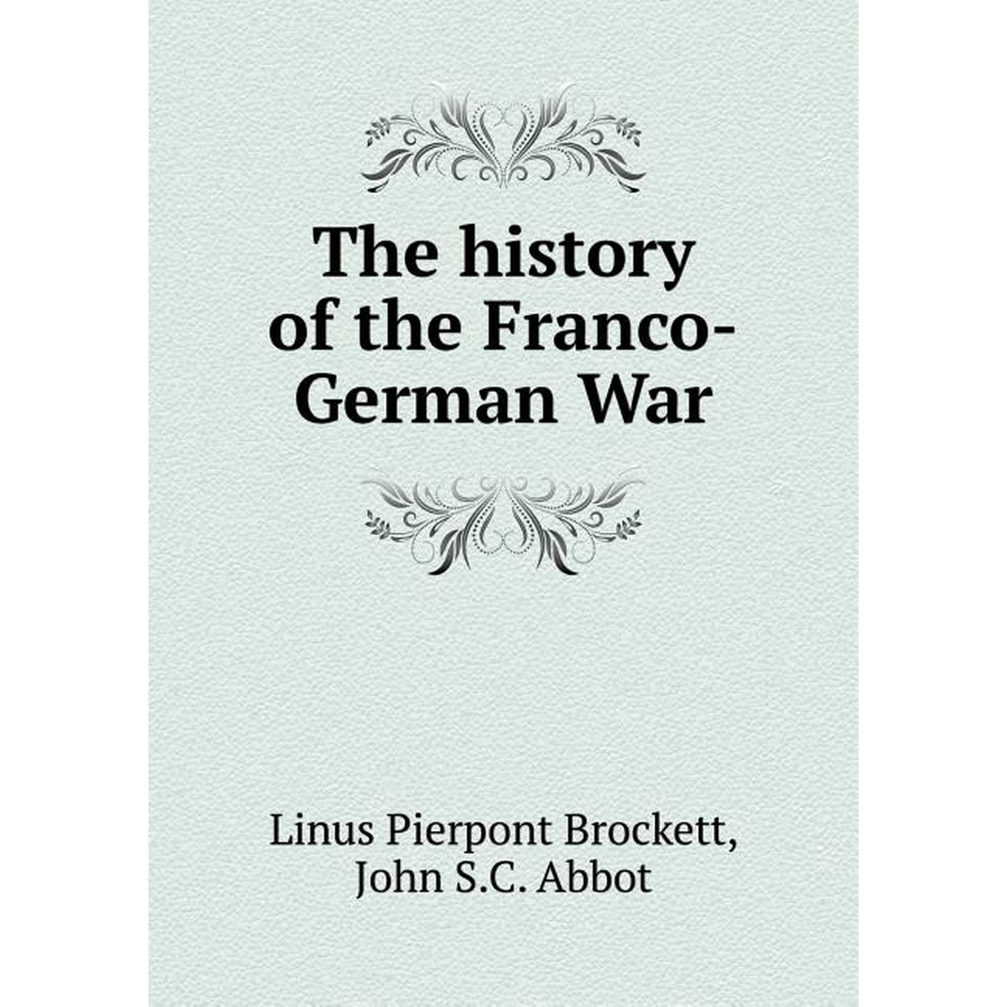 The history of the Franco-German War (Paperback)