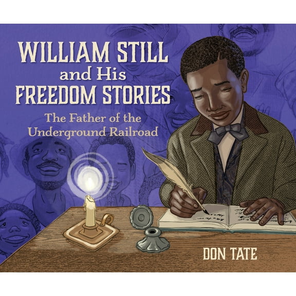 William Still and His Freedom Stories: The Father of the Underground Railroad, (Paperback)