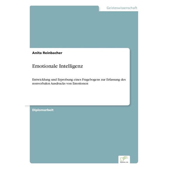 Emotionale Intelligenz: Entwicklung und Erprobung eines Fragebogens zur Erfassung des nonverbalen Ausdrucks von Emotione, (Paperback)