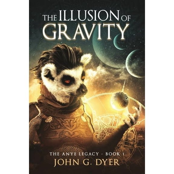 Anye Legacy The Illusion of Gravity, Book 1, (Paperback)