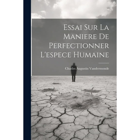Essai Sur La Maniere De Perfectionner L'espece Humaine (Paperback)