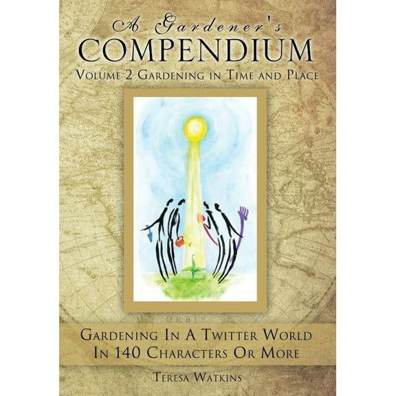 A Gardener's Compendium Volume 2 Gardening in Time and Place, (Paperback)