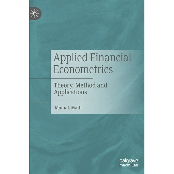 Applied Financial Econometrics: Theory, Method and Applications, (Hardcover)