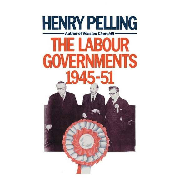 Critical Studies of the Asia-Pacific The Labour Governments, 1945-51, (Paperback)