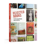 Rejected Books The Most Unpublishable Books of All Time, Hardcover