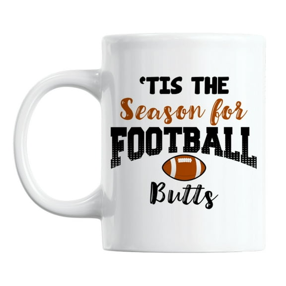 Funny Football Season Quotes White Ceramic Coffee & Tea Mug Cup (11oz)