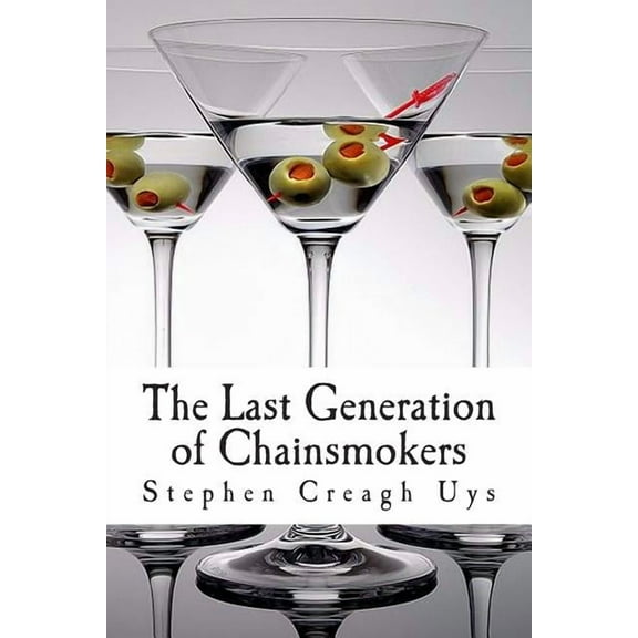 The Last Generation of Chainsmokers (Paperback) by Stephen Creagh Uys