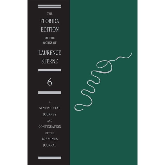 Florida Edition of the Works of Laurence A Sentimental Journey and Continuation of the Bramine's Journal, Book 6, (Hardcover)