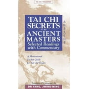 Tai Chi Secrets of the Ancient Masters : Selected Readings from the Masters