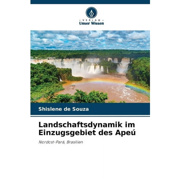 Landschaftsdynamik im Einzugsgebiet des Apeú, (Paperback)