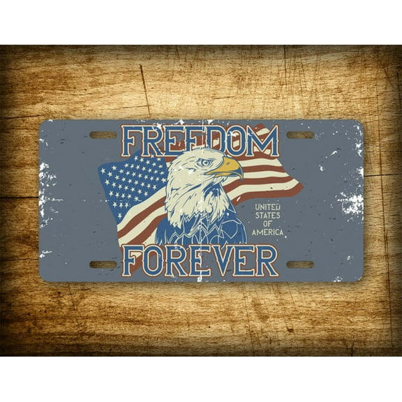 Freedom Forever License Plate Patriotic USA Eagle American Flag Auto Tag - Aluminum ( 12 inch x 6 inch )