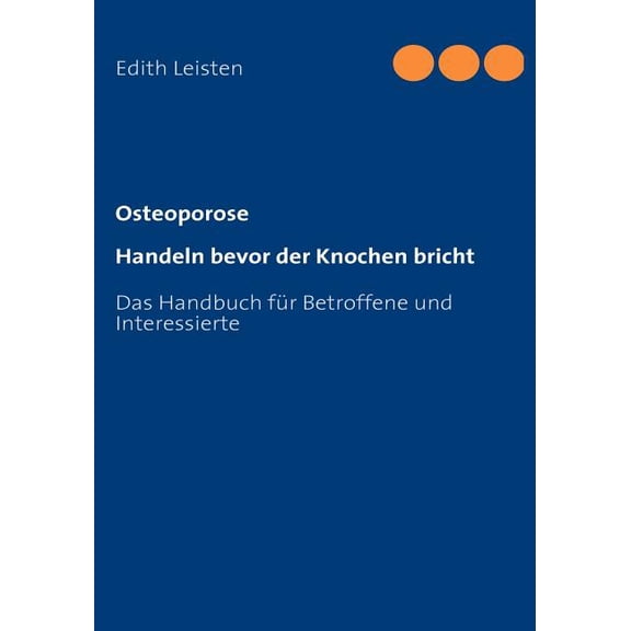Osteoporose: Handeln bevor der Knochen bricht, (Paperback)