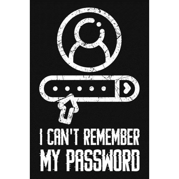 I Can't Remember My Password: Password and Username Keeper, (Paperback)