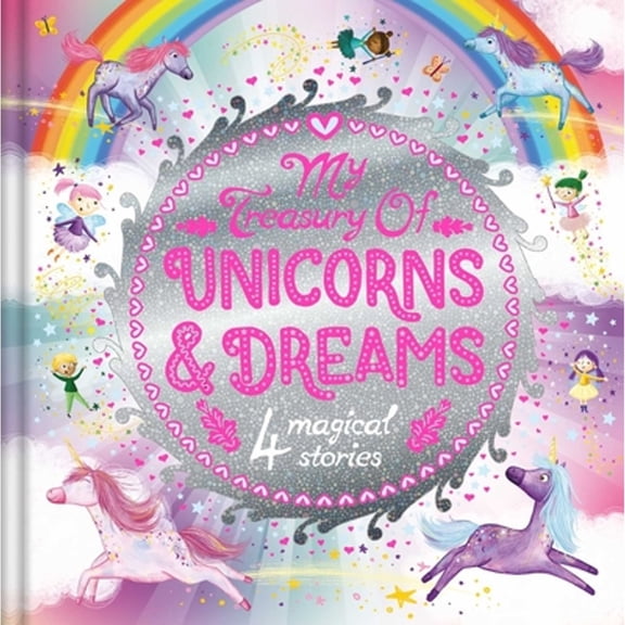 Pre-Owned My Treasury of Unicorns & Dreams: 4 Magical Stories (Hardcover) by Igloobooks