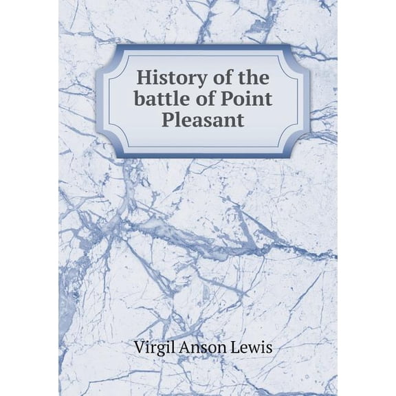 History of the battle of Point Pleasant (Paperback)