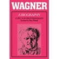 thumbnail image 1 of Pre-Owned Wagner: A Biography (Paperback) 0521282543 9780521282543, 1 of 1