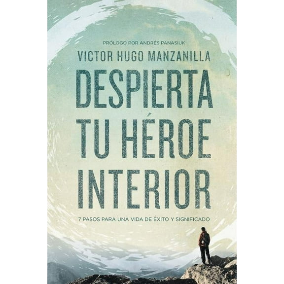 The Despierta tu h��roe interior: 7 Pasos para una vida de ��xito y Significado, (Paperback)
