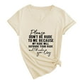 thumbnail image 5 of Tittly T Shirts for Women Graphic Tees Funny Shirt Women Please Don't Be Rude To Me Graphic V Neck T Shirt Sarcastic Short Sleeve Tee Humor Mom Summer Tops Tshirts Shirts Spring Tops for Women Beige L, 5 of 8