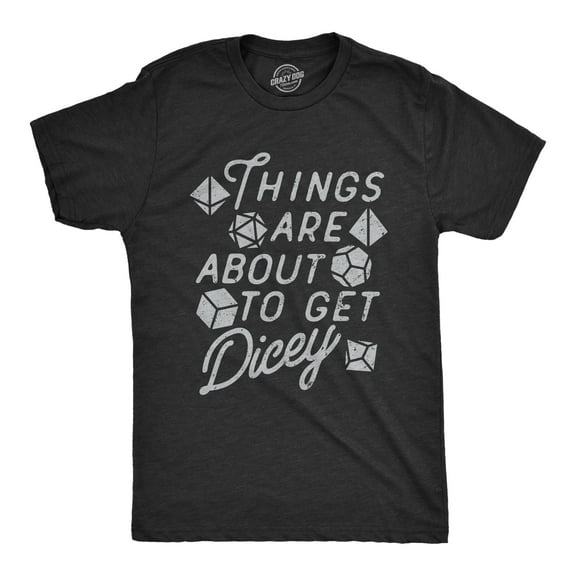 Mens Things Are About to Get Dicey T Shirt Funny Role Playing Dice Game Joke Tee for Guys Graphic Tees