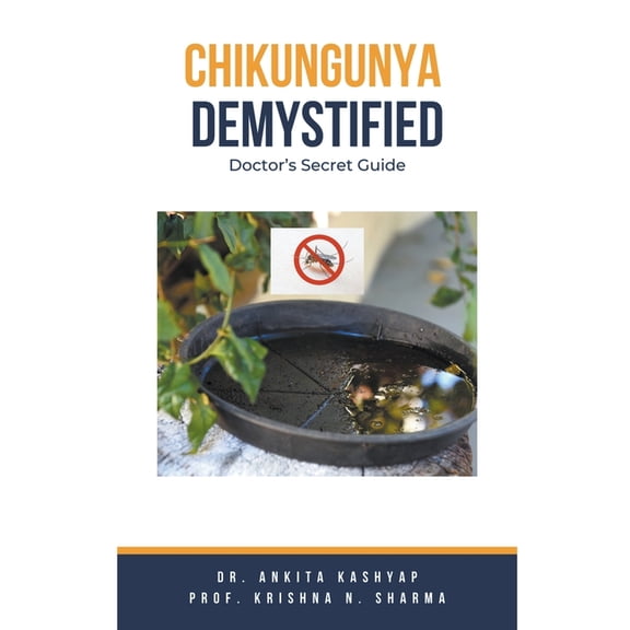 Chikungunya Demystified: Doctor's Secret Guide, (Paperback)