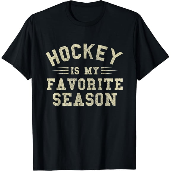 Hockey Is My Favorite Season | Sports Lovers Saying T-Shirt Unisex Full Size S-5XL