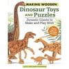 Making Wooden Dinosaur Toys and Puzzles: Jurassic Giants to Make and Play With