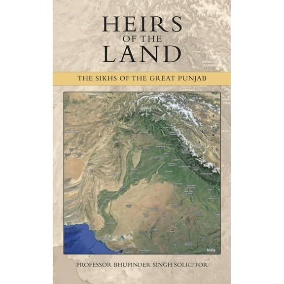 Heirs of the Land: The Sikhs of the Great Punjab, (Hardcover)
