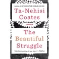 thumbnail image 1 of Pre-Owned The Beautiful Struggle: A Memoir (Paperback) by Ta-Nehisi Coates, 1 of 1