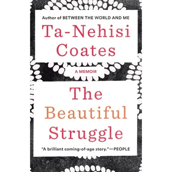 Pre-Owned The Beautiful Struggle: A Memoir (Paperback) by Ta-Nehisi Coates