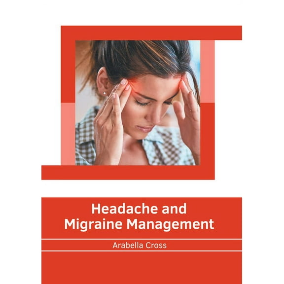 Headache and Migraine Management, (Hardcover)