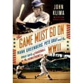 thumbnail image 1 of Pre-Owned The Game Must Go On: Hank Greenberg, Pete Gray, and the Great Days of Baseball on the Home Front in WWII (Hardcover) 1250064791 9781250064790, 1 of 1