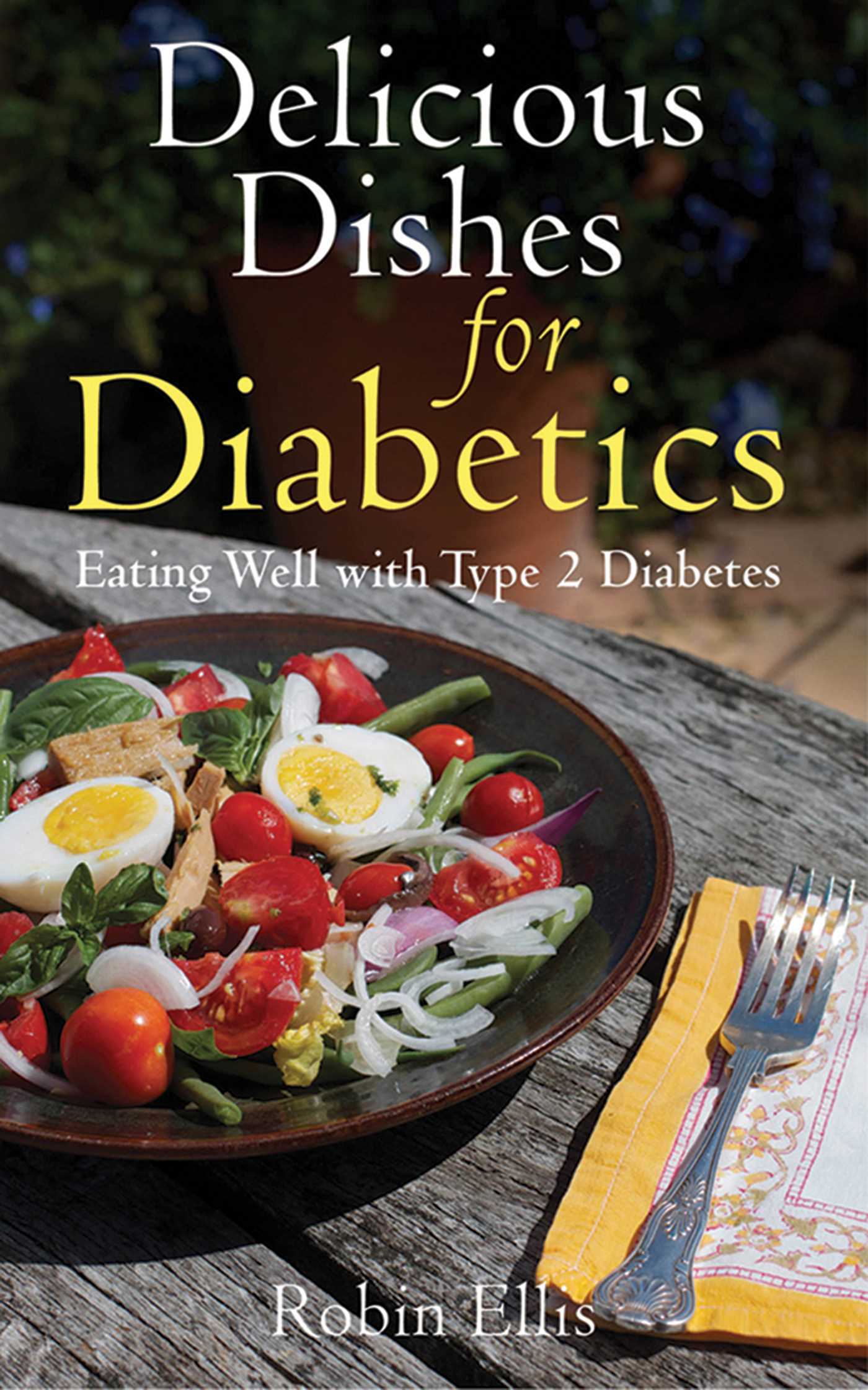 Delicious Dishes for Diabetics Eating Well with Type2 Diabetes