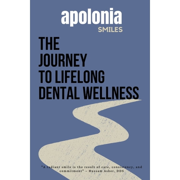The Journey to Lifelong Dental Wellness, (Paperback)